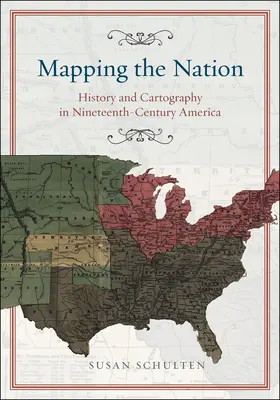 Mapping the Nation: Historia y cartografía en la América del siglo XIX - Mapping the Nation: History and Cartography in Nineteenth-Century America