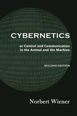 Cibernética, segunda edición: o el control y la comunicación en el animal y la máquina - Cybernetics, Second Edition: or Control and Communication in the Animal and the Machine