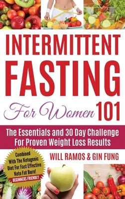 ¡El ayuno intermitente para las mujeres 101: Combinado con la dieta cetogénica para la quema de grasa rápida y eficaz Keto! Para principiantes - Intermittent Fasting For Women 101: Combined With The Ketogenic Diet For Fast Effective Keto Fat Burn! Beginners Friendly