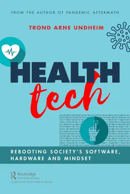 Tecnología sanitaria: Reiniciar el software, el hardware y la mentalidad de la sociedad - Health Tech: Rebooting Society's Software, Hardware and Mindset