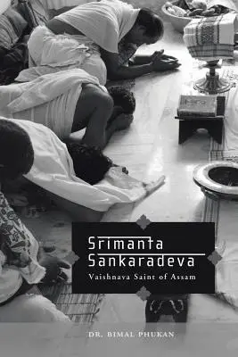 Srimanta Sankaradeva: El santo vaishnava de Assam - Srimanta Sankaradeva: Vaishnava Saint of Assam