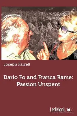 Dario Fo y Franca Rame: Passion Unspent - Dario Fo and Franca Rame: Passion Unspent