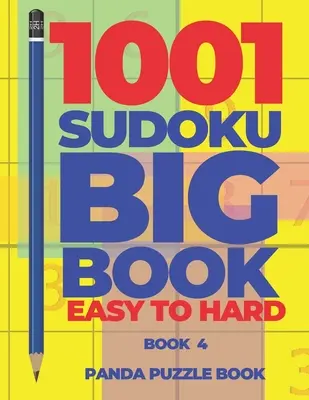 1001 Sudokus Libro Grande Fácil A Difícil - Libro 4: Juegos De Cerebro Para Adultos - Juegos De Lógica Para Adultos - 1001 Sudoku Big Book Easy To Hard - Book 4: Brain Games for Adults - Logic Games For Adults