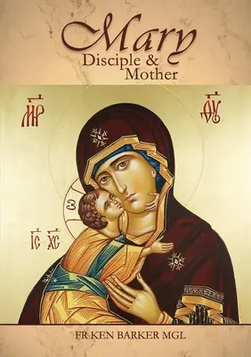 María Discípula y Madre - Mary: Disciple and Mother