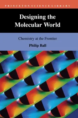 Diseñar el mundo molecular: Química en la frontera - Designing the Molecular World: Chemistry at the Frontier