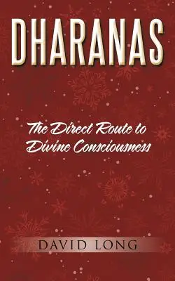 Dharanas: La ruta directa a la conciencia divina - Dharanas: The Direct Route to Divine Consciousness