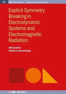 Rotura explícita de la simetría en sistemas electrodinámicos y radiación electromagnética - Explicit Symmetry Breaking in Electrodynamic Systems and Electromagnetic Radiation