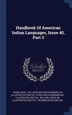 Handbook Of American Indian Languages, Número 40, Parte 3 - Handbook Of American Indian Languages, Issue 40, Part 3