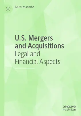Fusiones y adquisiciones en Estados Unidos: Aspectos jurídicos y financieros - U.S. Mergers and Acquisitions: Legal and Financial Aspects