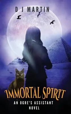 Espíritu Inmortal: Una novela del ayudante del ogro - Immortal Spirit: An Ogre's Assistant Novel