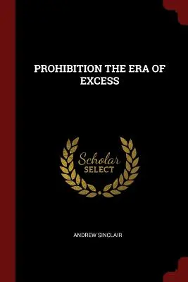 Prohibición la era del exceso - Prohibition the Era of Excess