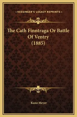 Cath Finntraga o la batalla de Ventry (1885) - The Cath Finntraga Or Battle Of Ventry (1885)