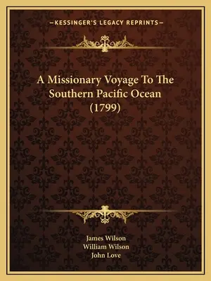 Viaje misionero al Pacífico Sur (1799) - A Missionary Voyage To The Southern Pacific Ocean (1799)