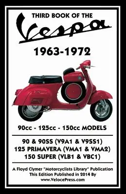 TERCER LIBRO DE LA VESPA 1963-1972 - MODELOS 90cc - 125cc - 150cc - THIRD BOOK OF THE VESPA 1963-1972 - 90cc - 125cc - 150cc MODELS