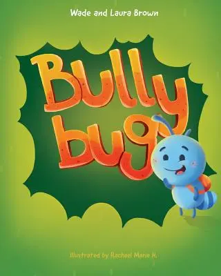 Bully Bug: libro infantil contra el acoso escolar - Bully Bug: Anti-Bullying Children's Book