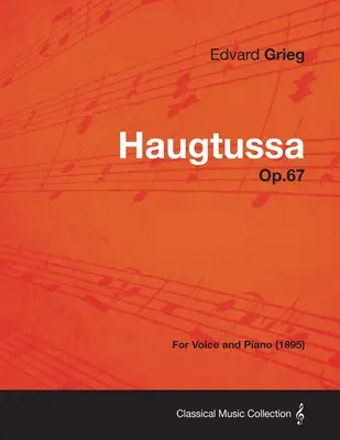 Haugtussa Op.67 - Para Voz y Piano (1895) - Haugtussa Op.67 - For Voice and Piano (1895)