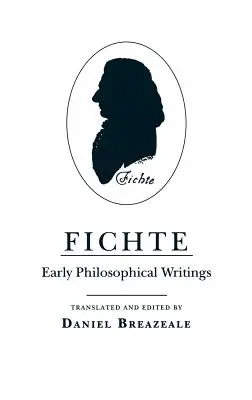 Fichte: Primeros escritos filosóficos - Fichte: Early Philosophical Writings