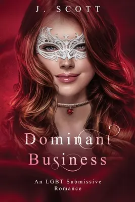 Negocios dominantes: Un romance LGBT con sumisas - Dominant Business: An LGBT Submissive Romance