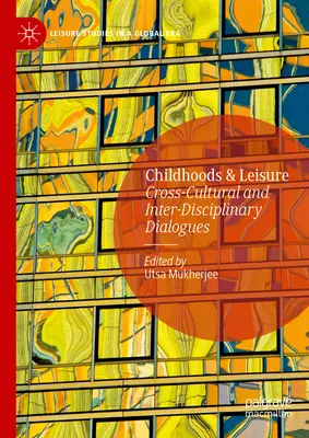 Infancia y ocio: Diálogos interculturales e interdisciplinarios - Childhoods & Leisure: Cross-Cultural and Inter-Disciplinary Dialogues
