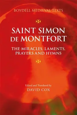 San Simón de Montfort: Milagros, lamentos, oraciones e himnos - Saint Simon de Montfort: The Miracles, Laments, Prayers and Hymns