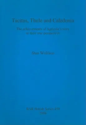 Tácito, Thule y Caledonia: Los logros de la armada de Agrícola en su verdadera perspectiva - Tacitus, Thule and Caledonia: The achievements of Agricola's navy in their true perspective