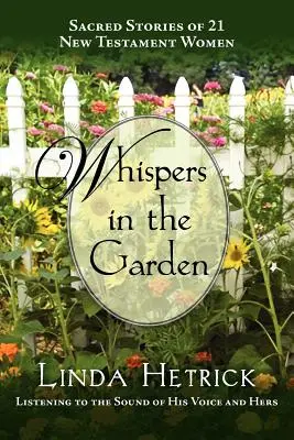 Susurros en el jardín, Historias sagradas de 21 mujeres del Nuevo Testamento - Whispers in the Garden, Sacred Stories of 21 - New Testament Women