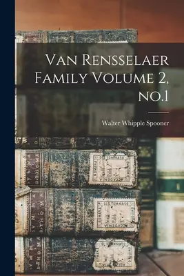 Familia Van Rensselaer Volumen 2, no.1 - Van Rensselaer Family Volume 2, no.1