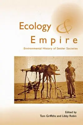 Ecología e Imperio: Historia medioambiental de las sociedades de colonos - Ecology and Empire: Environmental History of Settler Societies