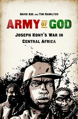 Ejército de Dios: La guerra de Joseph Kony en África Central - Army of God: Joseph Kony's War in Central Africa