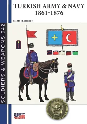 Ejército y Armada turcos 1861-1876 - Turkish Army & Navy 1861-1876