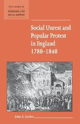 El malestar social y la protesta popular en Inglaterra, 1780-1840 - Social Unrest and Popular Protest in England, 1780-1840