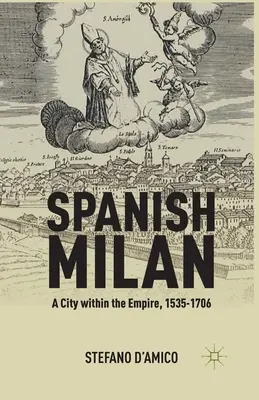 El Milán español: Una ciudad dentro del Imperio, 1535-1706 - Spanish Milan: A City Within the Empire, 1535-1706