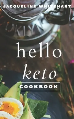 El libro de cocina Hello Keto: Su guía 1-2-3 para principiantes de Keto - The Hello Keto Cookbook: Your 1-2-3 Beginner's Guide to Keto
