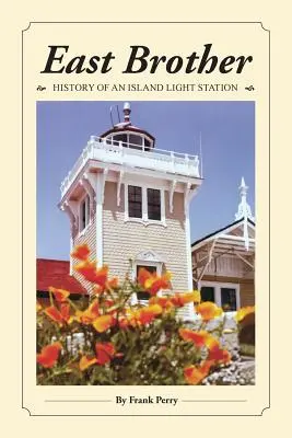 East Brother: Historia de una estación baliza insular - East Brother: History of an Island Light Station