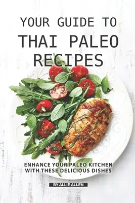 Su Guía de Recetas Paleo Tailandesas: Mejore su cocina paleo con estos deliciosos platos - Your Guide to Thai Paleo Recipes: Enhance Your Paleo Kitchen with These Delicious Dishes