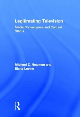 Legitimación de la televisión: Convergencia de medios y estatus cultural - Legitimating Television: Media Convergence and Cultural Status