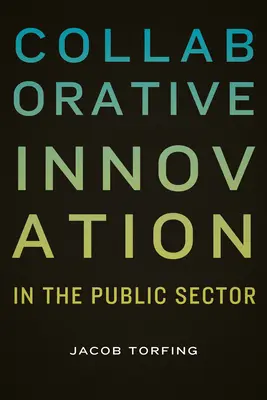 Innovación colaborativa en el sector público - Collaborative Innovation in the Public Sector