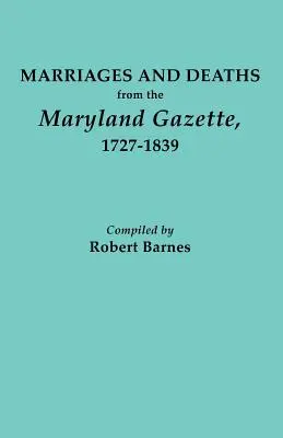 Matrimonios y defunciones de la Gaceta de Maryland 1727-1839 - Marriages and Deaths from the Maryland Gazette 1727-1839