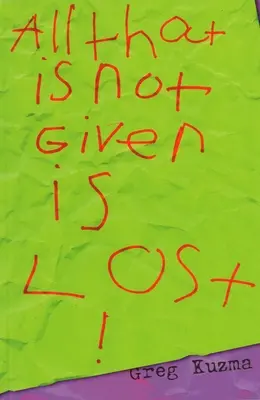 Todo lo que no se da se pierde - All That is Not Given is Lost