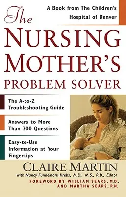 El solucionador de problemas de la madre lactante - The Nursing Mother's Problem Solver