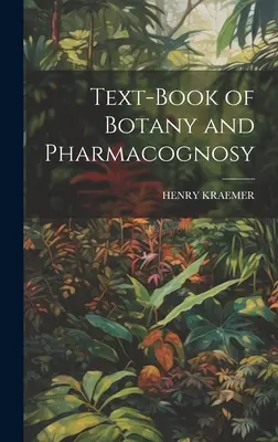 Libro de texto de botánica y farmacognosia - Text-Book of Botany and Pharmacognosy