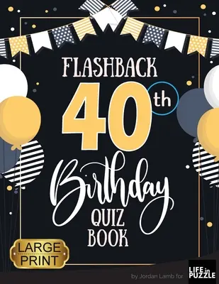 Libro de preguntas y respuestas de los 40 años: Cumplir 40: Humor y sopas de letras para adultos nacidos en los 80 - Flashback 40th Birthday Quiz Book Large Print: Turning 40 Humor and Mixed Puzzles for Adults Born in the 1980s