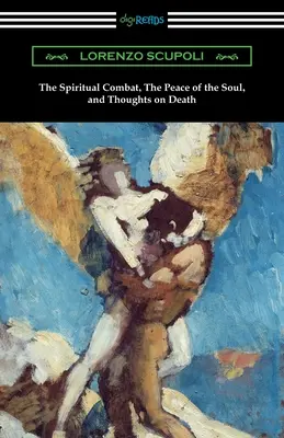 El combate espiritual, La paz del alma y Reflexiones sobre la muerte - The Spiritual Combat, The Peace of the Soul, and Thoughts on Death