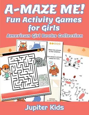 ¡A-MAZE ME! Juegos de actividades divertidas para niñas: Colección American Girl Books - A-MAZE ME! Fun Activity Games for Girls: American Girl Books Collection