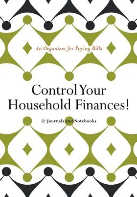 Controle sus finanzas domésticas Un organizador para pagar las facturas - Control Your Household Finances! An Organizer for Paying Bills
