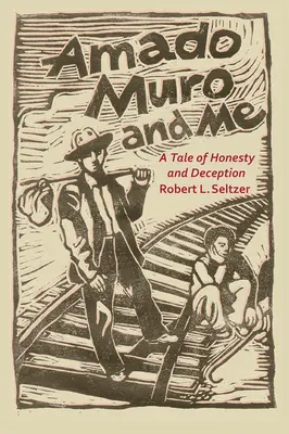 Amado Muro y yo: Una historia de honestidad y engaño - Amado Muro and Me: A Tale of Honesty and Deception