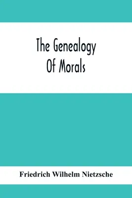 La genealogía de la moral - The Genealogy Of Morals