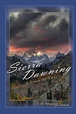 Amanecer en Sierra: Una historia de amor - Sierra Dawning: A Story of Love