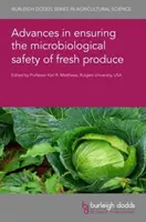 Avances para garantizar la seguridad microbiológica de los productos frescos - Advances in Ensuring the Microbiological Safety of Fresh Produce