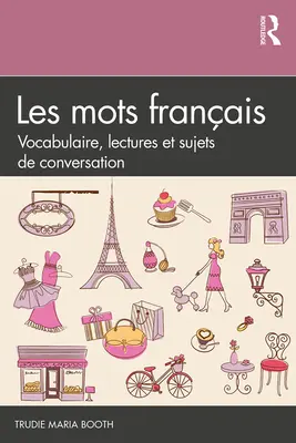 Las palabras francesas: Vocabulario, lecturas y temas de conversación - Les mots français: Vocabulaire, lectures et sujets de conversation